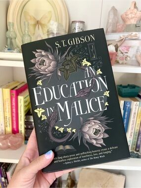 An Education in Malice S.T. Gibson 1st Edition Hardcover Dark Academia Book